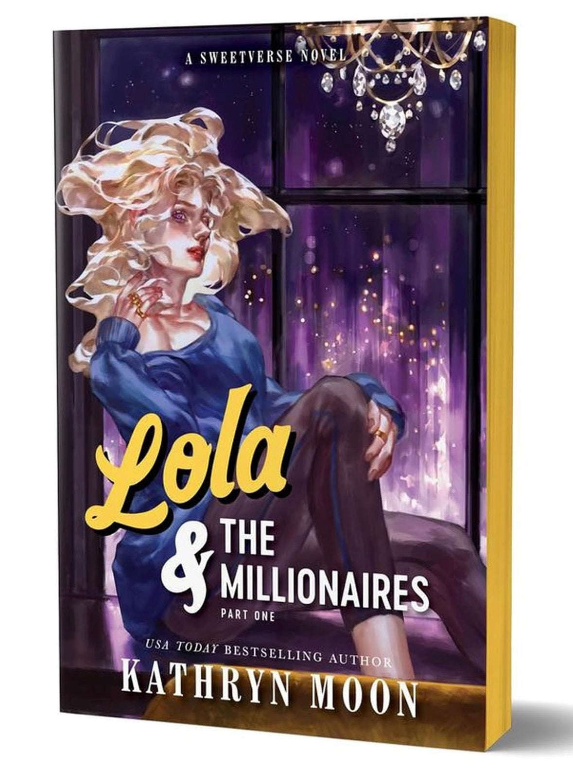 Lola & The Millionaires: Part 1 by Kathryn Moon (Sweetverse #2) - Deluxe Edition