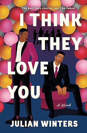 I Think They Love You by Julian Winters – Wicked Words