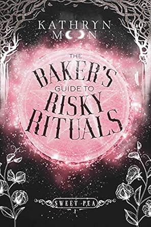 The Baker's Guide to Risky Rituals by Kathryn Moon (Sweet Pea #1)