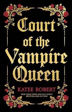 Court of the Vampire Queen by Katee Robert (Collector's Edition)