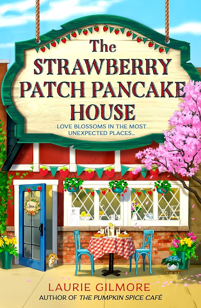 The Strawberry Patch Pancake House by Laurie Gilmore (Dream Harbor #4)
