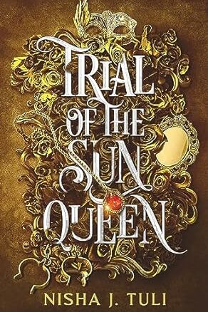 Trial of the Sun Queen by Nisha J. Tuli (Artefacts of Ouranos #1