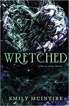 Wretched by Emily McIntire (Never After Series)