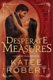 Desperate Measures by Katee Robert (Deluxe Edition)