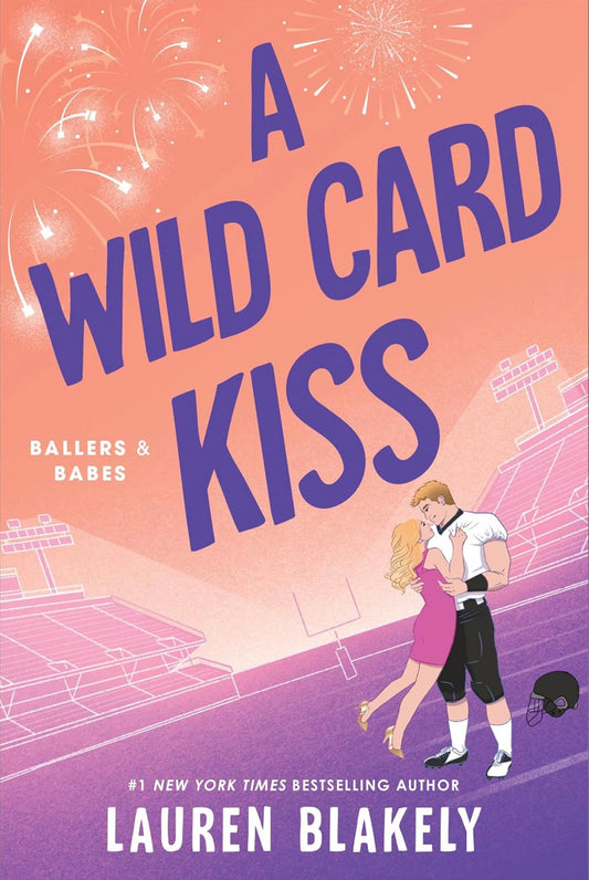 A Wild Card Kiss by Lauren Blakely (Ballers and Babes #2)