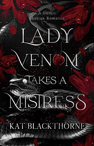 Lady Venom Takes a Mistress by Kat Blackthorn