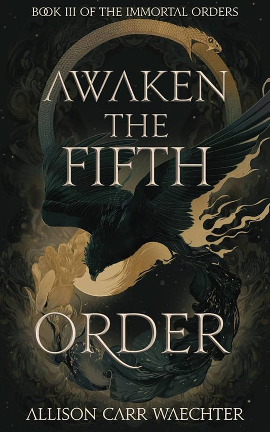 Awaken The Fifth Order by Allison Carr Waechter (The Immortal Orders #3)