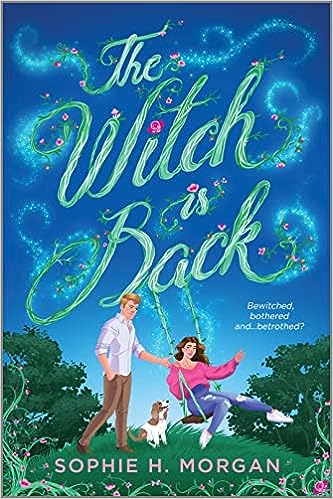 The Witch is Back by Sophie H Morgan (Toil and Trouble #1)