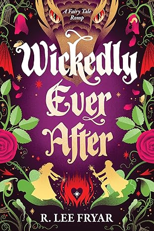 Wickedly Ever After by R. Lee Fryar
