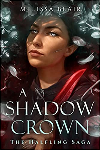 A Shadow Crown by Melissa Blair (The Halfling Saga #2) - LIGHT DAMAGE
