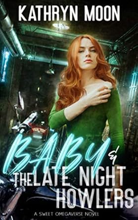 Baby and The Late Night Howlers by Kathryn Moon
