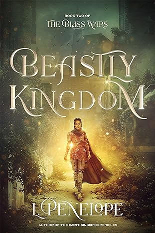 Beastly Kingdom by L. Penelope (Bliss Wars #2)