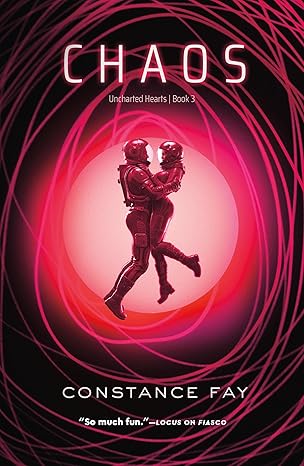 Chaos by Constance Fay (Uncharted Hearts #3)