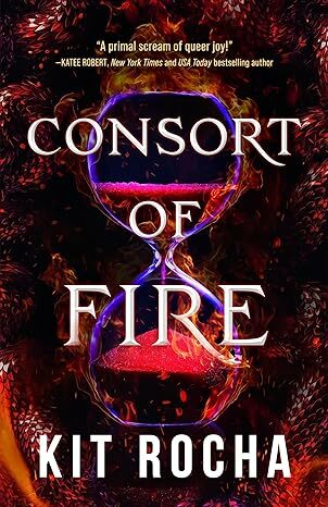 Consort of Fire by Kit Rocha (Bound to Fire and Steel, 1)