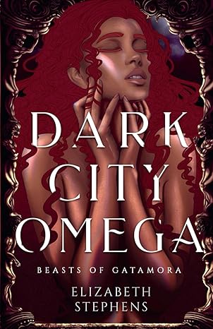 Dark City Omega by Elizabeth Stephens (Beasts of Gatamora #1)