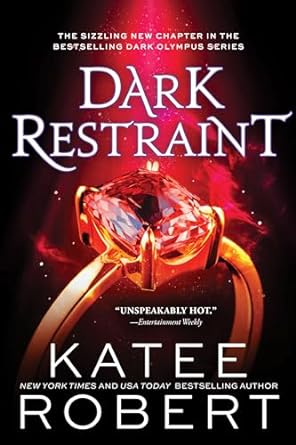 Dark Restraint by Katee Robert (Dark Olympus #7) Indie Exclusive Edition