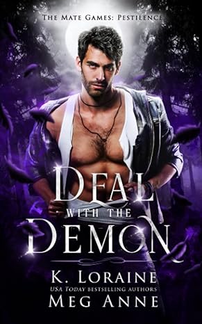 Deal With The Demon by K. Loraine and Meg Anne (Mate Games: Pestilence #1)