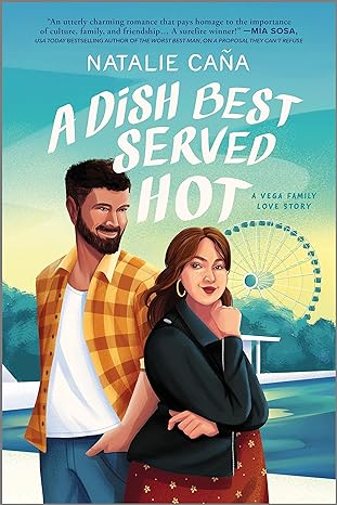 A Dish Best Served Hot by Natalie Caña (Vega Family Love Stories #2)
