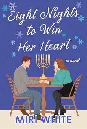 Eight Nights to Win Her Heart by Miri White (Light Damage)