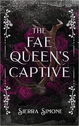 The Fae Queen's Captive by Sierra Simone