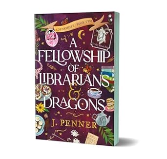 A Fellowship of Librarians & Dragons by J. Penner - Deluxe Edition (Adenashire #2)