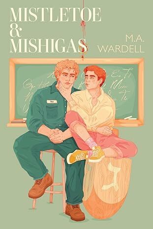 Mistletoe & Mishigas (Teachers in Love) by M.A. Wardell