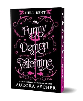 My Funny Demon Valentine by Aurora Ascher (Hell Bent #1 Deluxe Limited Edition Pre Order)