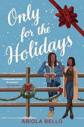 Only for the Holidays by Abiola Bella