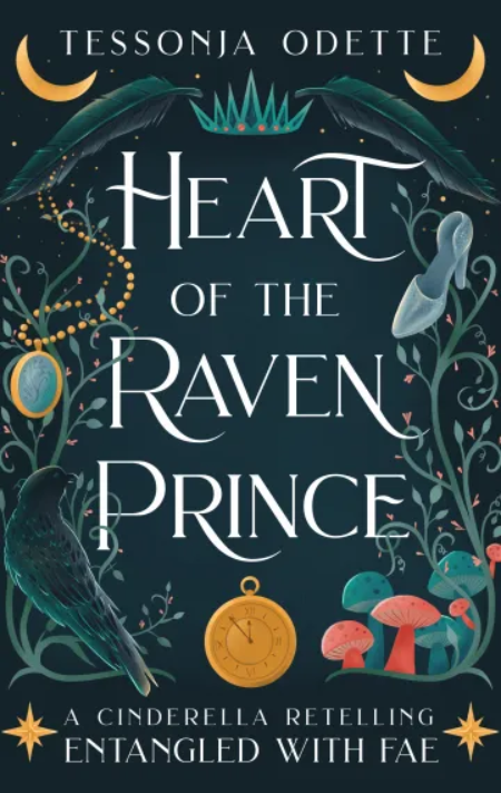 Heart of The Raven Prince: A Cinderella Retelling by Tessonja Odette