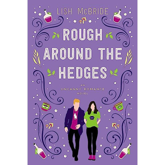 Rough Around The Hedges by Lish McBride (An Uncanny Romance Novel)