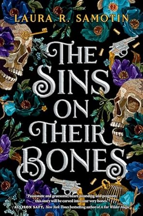 The Sins On Their Bones by Laura R. Samotin