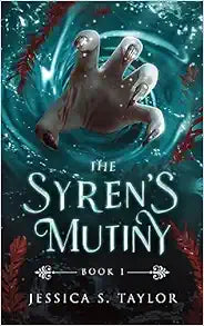 The Syren's Mutiny by Jessica S. Taylor (Seas of Caladhan #1)