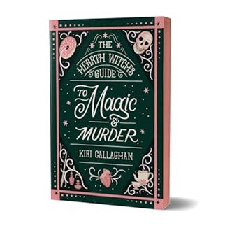 The Hearth Witch's Guide to Magic & Murder by Kiri Callaghan - Deluxe Edition (The Hemlock Saga #1)