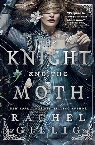 The Knight and The Moth by Rachel Gillig (The Stonewater Kingdom #1)