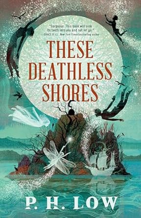These Deathless Shores by P.H. Low