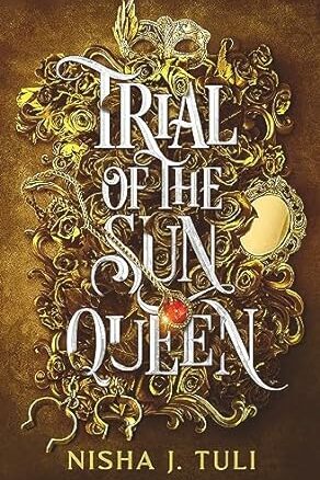 Trial of the Sun Queen by Nisha J. Tuli (Artefacts of Ouranos #1)