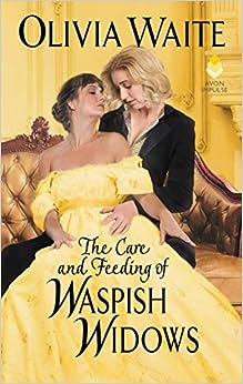 The Care and Feeding of Waspish Widows by Olivia Waite (Feminine Pursuits #2)