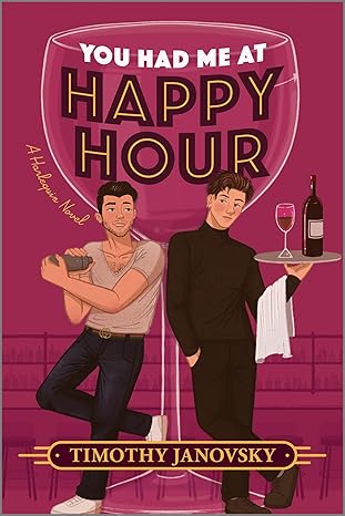 You Had Me At Happy Hour by Timothy Janovsky