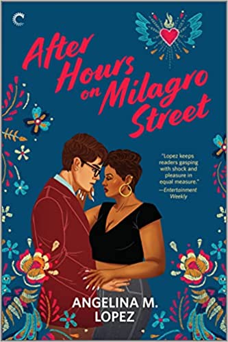 After Hours on Milagro Street by Angelina M Lopez