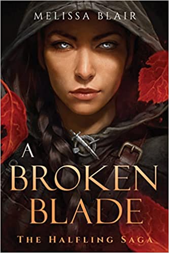 A Broken Blade by Melissa Blair (The Halfling Saga #1)