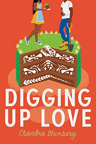 Digging Up Love by Chandra Blumberg