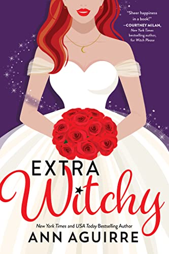 Extra Witchy by Ann Aguirre (Fix-It Witches #3)