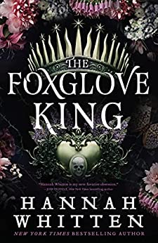 The Foxglove King by Hannah Whitten (The Nightshade Crown #1)