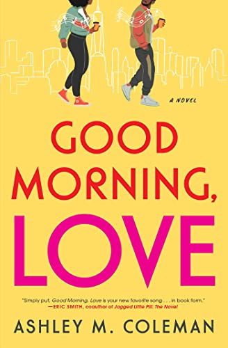 Good Morning Love by Ashley M. Coleman