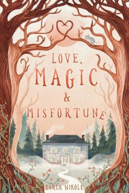 Love, Magic, and Misfortune by Karla Nikole