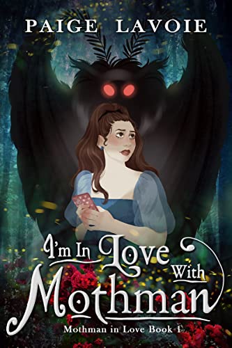I'm in Love with Mothman by Paige Lavoie (Mothman in Love Book #1)