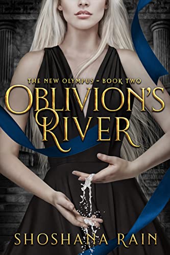Oblivion's River by Shoshana Rain (The New Olympians #2)