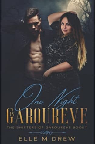 One Night in Garoureve by Elle M Drews (The Shifters of Garoureve - Book 1)