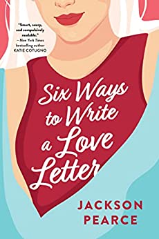 Six Ways to Write a Love Letter by Jackson Pearce (Book Club Pick-July)
