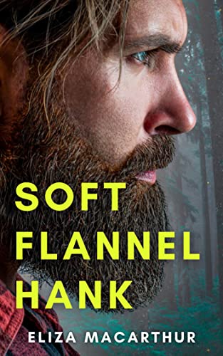 Soft Flannel Hank by Eliza MacArthur (Elements of Pining Book 1)